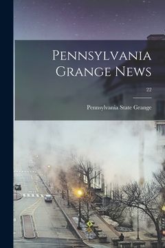 portada Pennsylvania Grange News; 22 (en Inglés)