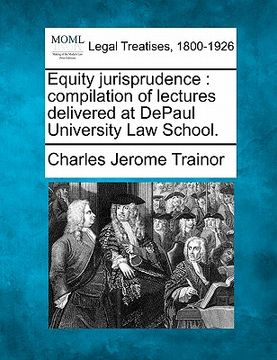 portada equity jurisprudence: compilation of lectures delivered at depaul university law school. (in English)