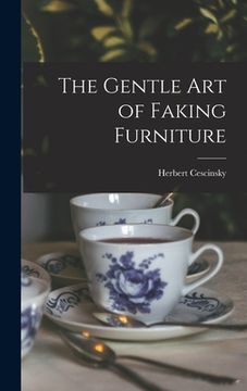portada The Gentle Art of Faking Furniture (in English)