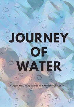 portada Journey of Water: An environmental awareness rhyming and poem book for kids (en Inglés)