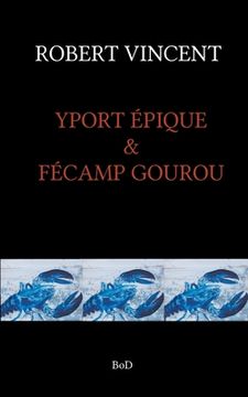 portada Yport Epique & Fecamp Gourou (en Francés)