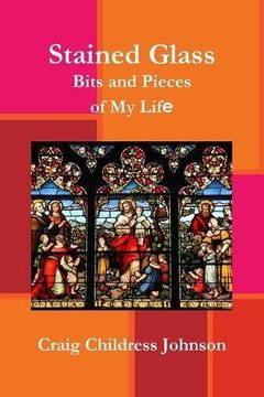 portada Stained Glass - Bits and Pieces of my Life (en Inglés)