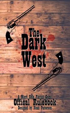 portada The Dark West: A Micro Role Playing Game (en Inglés)