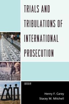 portada Trials and Tribulations of International Prosecution (en Inglés)