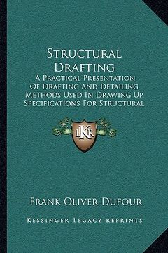portada structural drafting: a practical presentation of drafting and detailing methods ua practical presentation of drafting and detailing methods (en Inglés)