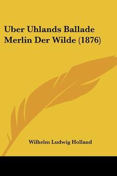 portada Uber Uhlands Ballade Merlin Der Wilde (1876) (en Alemán)