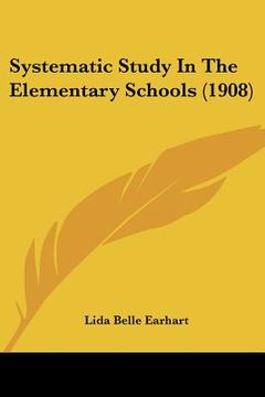 portada systematic study in the elementary schools (1908) (in English)