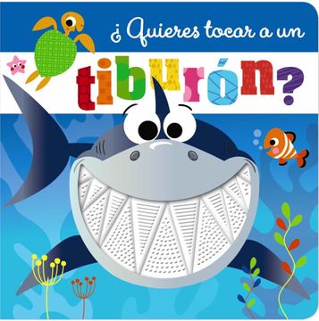 portada Quieres Tocar a un Tiburón? (Castellano - a Partir de 0 Años - Proyecto de 0 a 3 Años - Libros Manipulativos) (in Spanish)