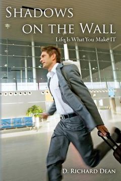 portada Shadows on the Wall: Life Is What You Make IT (en Inglés)