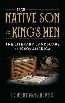 portada From Native Son to King's Men: The Literary Landscape of 1940s America (Contemporary American Literature)