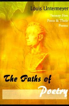 portada the paths of poetry: twenty-five poets & their poems (en Inglés)