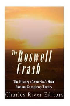 portada The Roswell Crash: The History of America's Most Famous Conspiracy Theory (en Inglés)