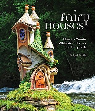portada Fairy Houses: How to Create Whimsical Homes for Fairy Folk (in English)