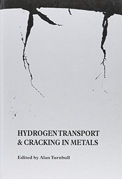 portada Hydrogen Transport and Cracking in Metals: Proceedings of a Conference Held at the National Physical Laboratory, Teddington, uk, 13-14 April 1994 (The Institute of Materials Book , no 605) (en Inglés)