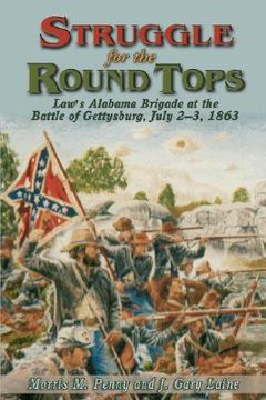 portada struggle for the round tops: law's alabama brigade at the battle of gettysburg