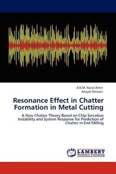 portada resonance effect in chatter formation in metal cutting (en Inglés)