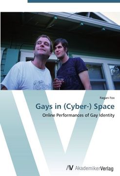 portada Gays in (Cyber-) Space: Online Performances of Gay Identity