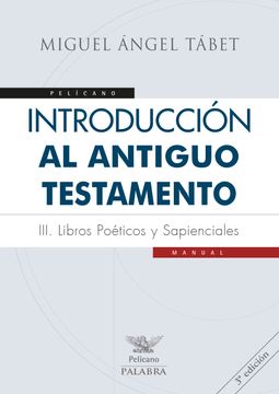 portada Introducción al Antiguo Testamento. Tomo iii Libros Poéticos y Sapienciales (Pelícano) (in Spanish)