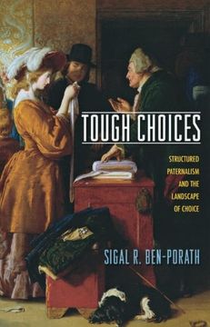 portada Tough Choices: Structured Paternalism and the Landscape of Choice (en Inglés)