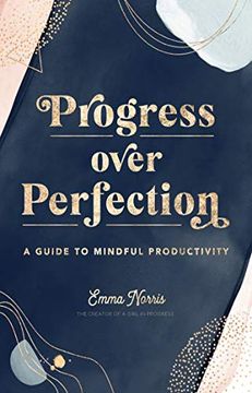 portada Progress Over Perfection: A Guide to Mindful Productivity (en Inglés)