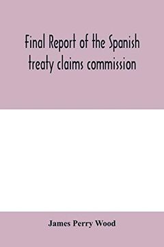 portada Final Report of the Spanish Treaty Claims Commission (en Inglés)