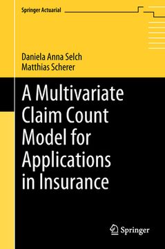 portada A Multivariate Claim Count Model for Applications in Insurance (en Inglés)