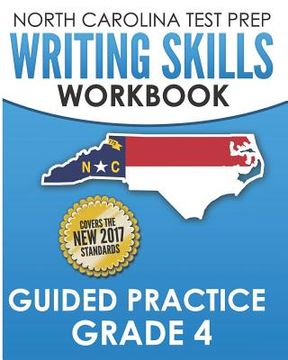 portada NORTH CAROLINA TEST PREP Writing Skills Workbook Guided Practice Grade 4: Develops the Writing Skills in North Carolina's English Language Arts Standa (en Inglés)
