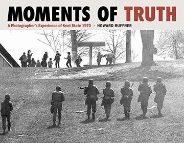 portada Moments of Truth: A Photographer’S Experience of Kent State 1970 (en Inglés)