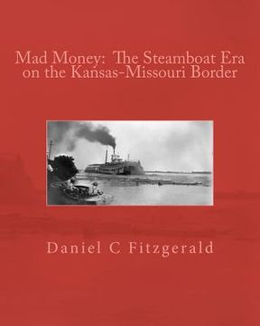 portada mad money: the steamboat era on the kansas-missouri border (in English)