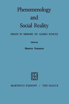 portada Phenomenology and Social Reality: Essays in Memory of Alfred Schutz (in English)