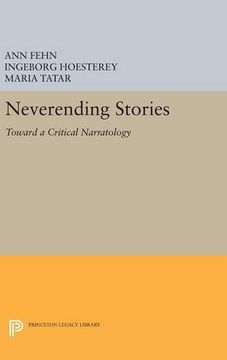 portada Neverending Stories: Toward a Critical Narratology (Princeton Legacy Library) (en Inglés)