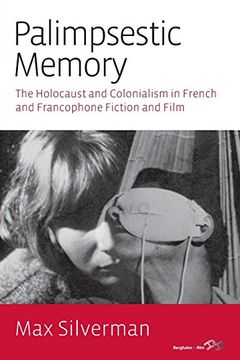 portada Palimpsestic Memory: The Holocaust and Colonialism in French and Francophone Fiction and Film (in English)