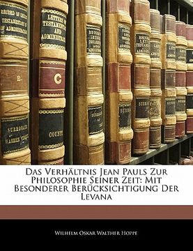 portada Das Verhaltnis Jean Pauls Zur Philosophie Seiner Zeit: Mit Besonderer Berucksichtigung Der Levana (en Alemán)