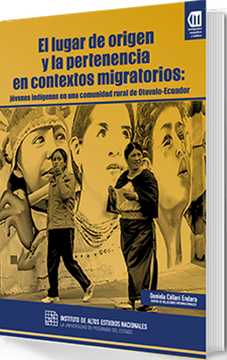 portada El lugar de origen y la pertenencia en contextos migratorios: Jóvenes indígenas en una comunidad rural de Otavalo - Ecuador