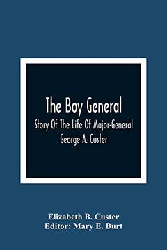 portada The boy General: Story of the Life of Major-General George a. Custer (en Inglés)