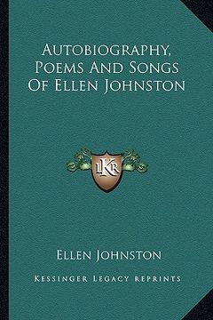 portada autobiography, poems and songs of ellen johnston (en Inglés)