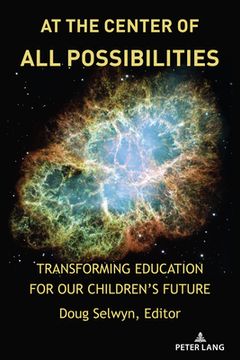 portada At the Center of All Possibilities: Transforming Education for Our Children's Future (in English)
