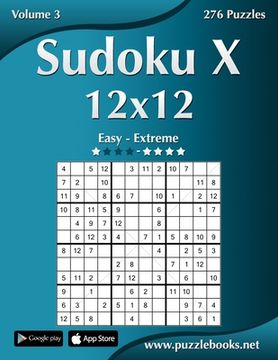 portada Sudoku X 12x12 - Easy to Extreme - Volume 3 - 276 Puzzles (en Inglés)