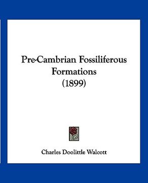 portada pre-cambrian fossiliferous formations (1899) (en Inglés)
