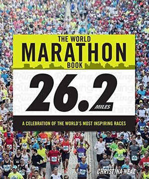 portada The World Marathon Book: A Celebration of the World's Most Inspiring Races (en Inglés)