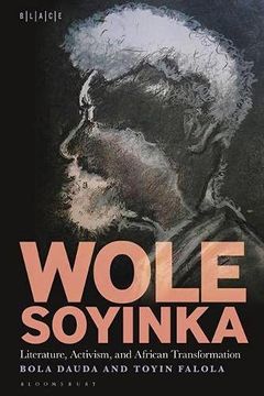 portada Wole Soyinka: Literature, Activism, and African Transformation (in English)