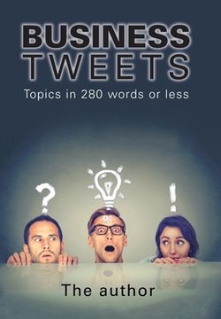 portada Business Tweets: Topics in 280 Words or Less (en Inglés)
