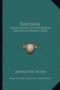 portada kalidasa: translations of shakuntala and other works (1920) (en Inglés)