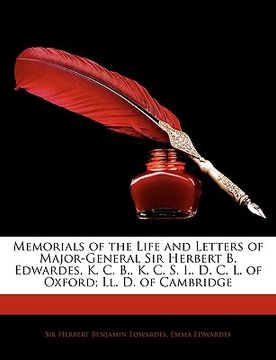 portada memorials of the life and letters of major-general sir herbert b. edwardes, k. c. b., k. c. s. i., d. c. l. of oxford; ll. d. of cambridge (en Inglés)