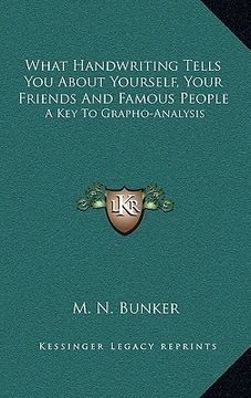 portada what handwriting tells you about yourself, your friends and famous people: a key to grapho-analysis (en Inglés)