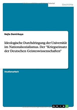 portada Ideologische Durchdringung der Universität im Nationalsozialismus. Der "Kriegseinsatz der Deutschen Geisteswissenschaften" (German Edition)