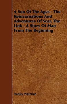 portada a son of the ages - the reincarnations and adventures of scar, the link - a story of man from the beginning