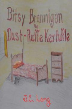portada Bitsy Brannigan and the Dust-Ruffle Kerfuffle (en Inglés)