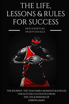 portada Lebron James: The Life, Lessons & Rules for Success (in English)