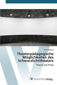 portada Theaterpädagogische Möglichkeiten des Schwarzlichttheaters (German Edition)